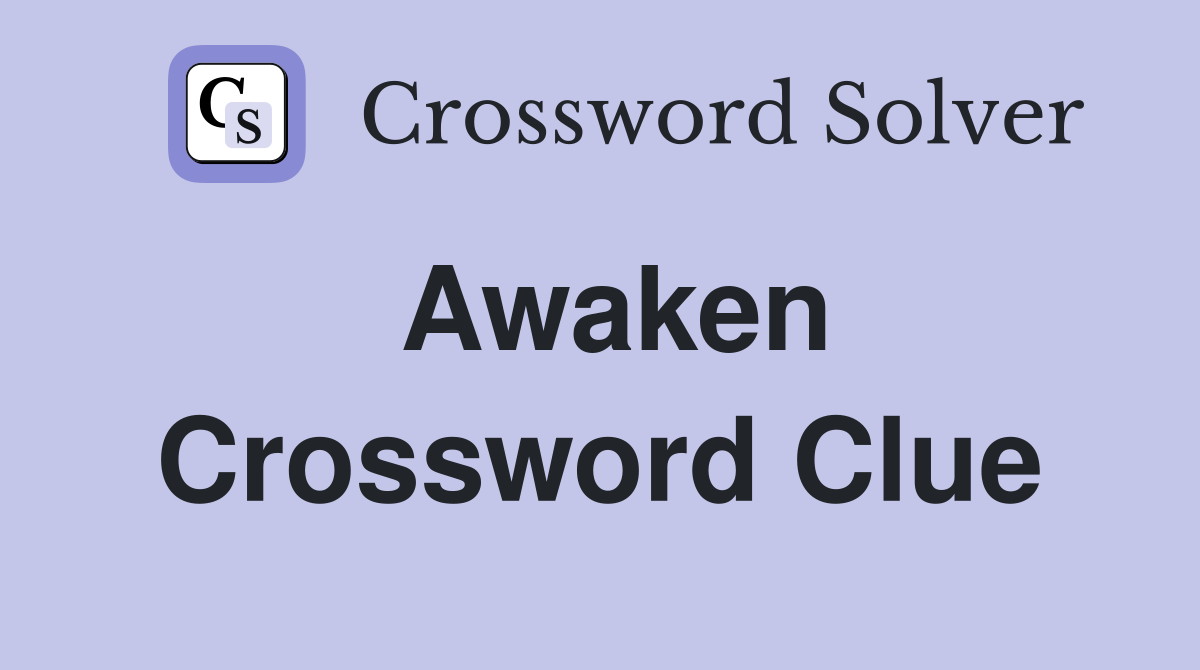 awaken crossword clue