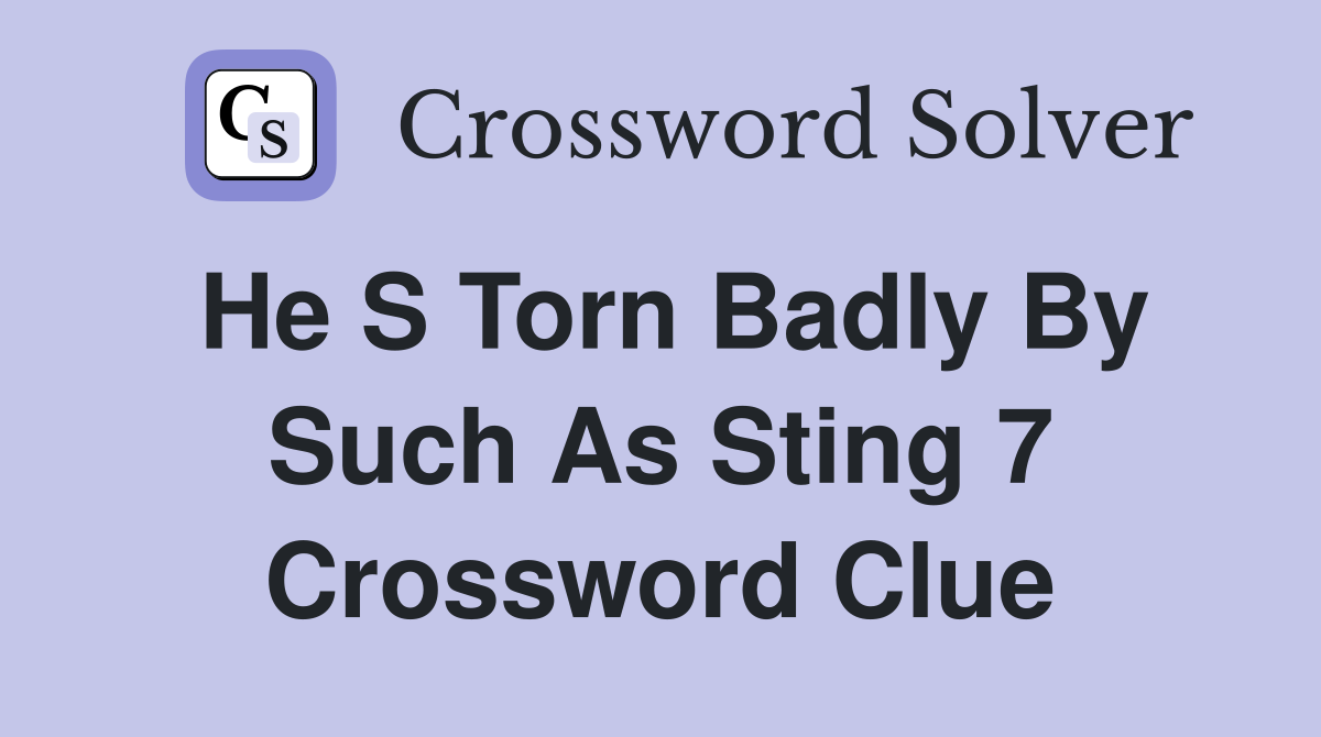 torn crossword clue