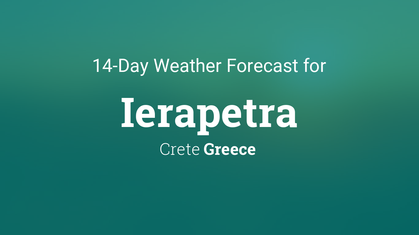 14 day weather forecast crete