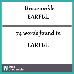 unscramble earful