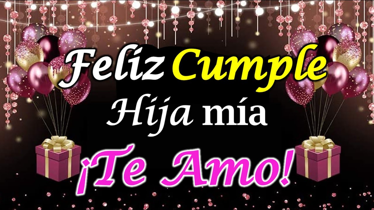 cancion para felicitar a mi hija en su cumpleaños