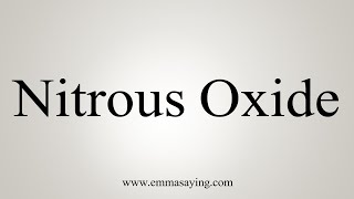 nitrous oxide pronunciation