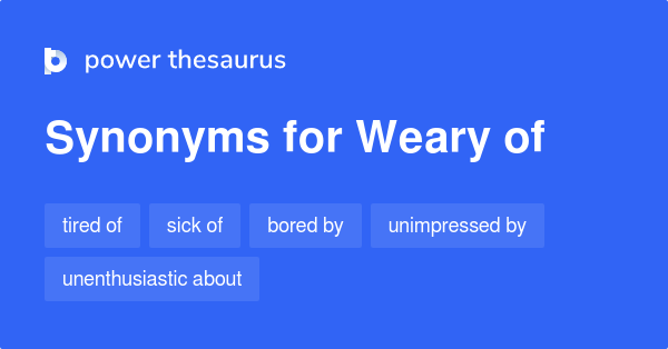 sick and tired synonyms