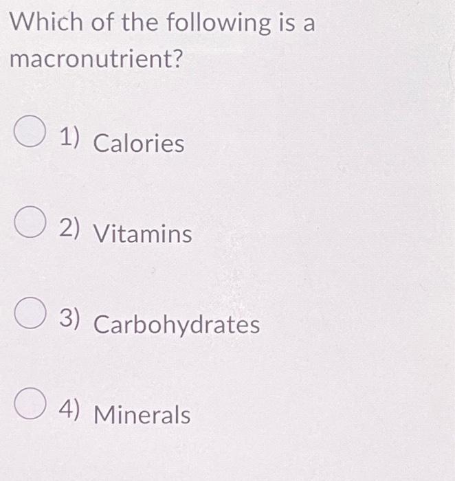 which of the following is a macronutrient