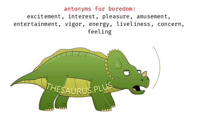 antonym of boredom