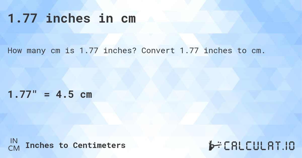 1.77 inches to cm