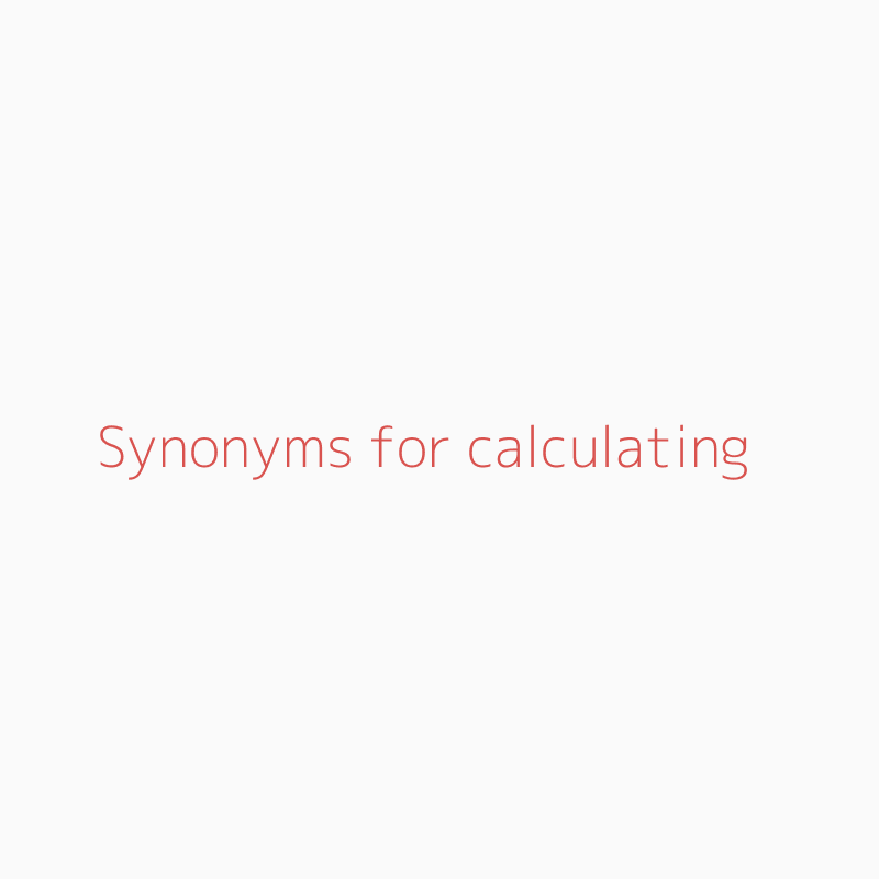 synonyms of calculating