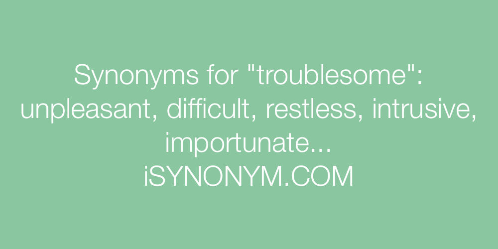 troublesome synonym