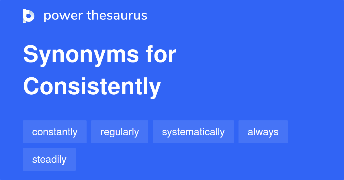 synonym consistently