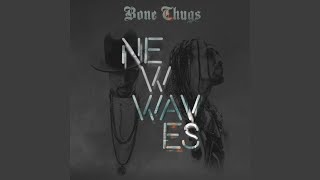 bone thugs n harmony new waves songs