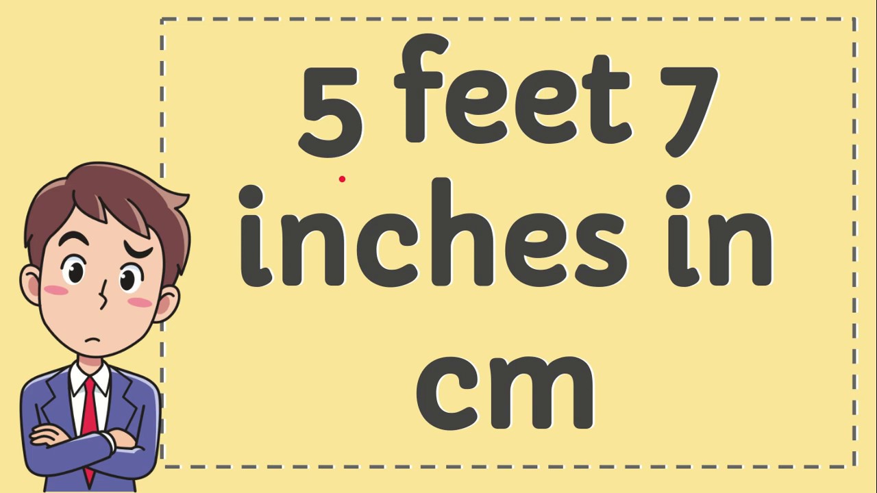 5ft 7inch in cm