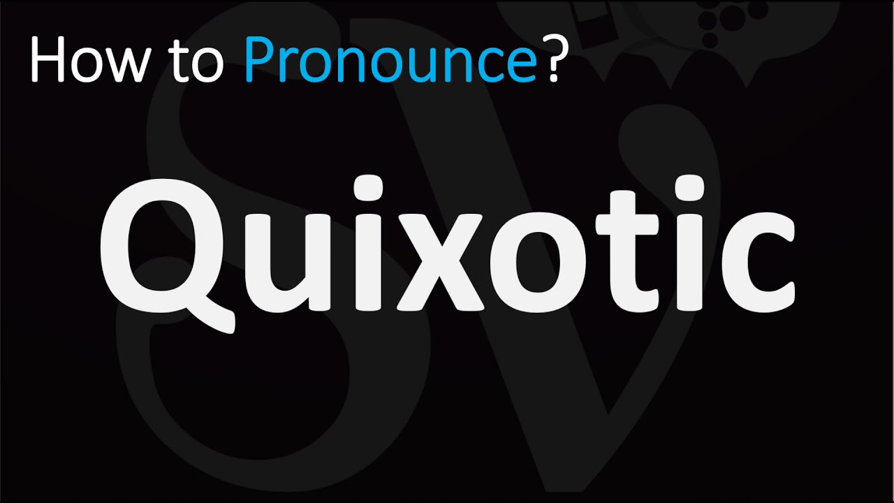 quixotic pronunciation