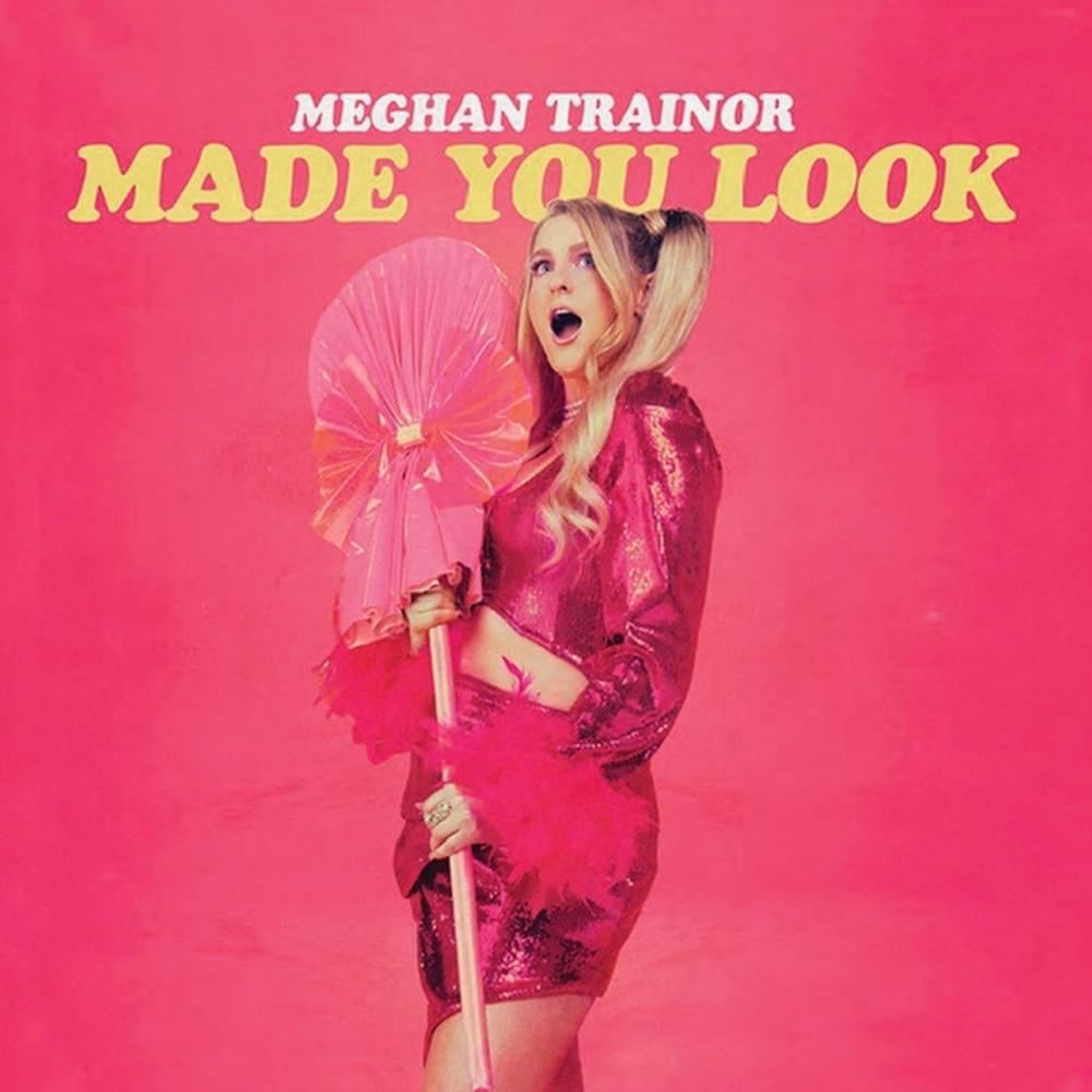 meghan trainor made you look lyrics