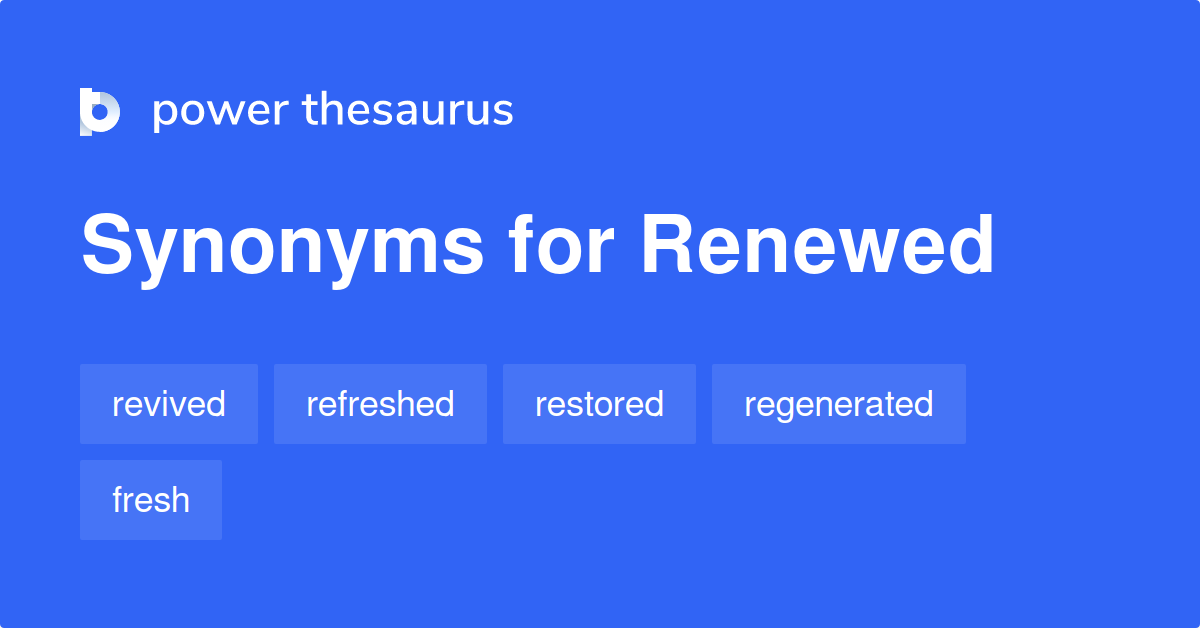 renewed antonyms