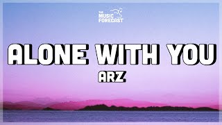 arz alone with you lyrics