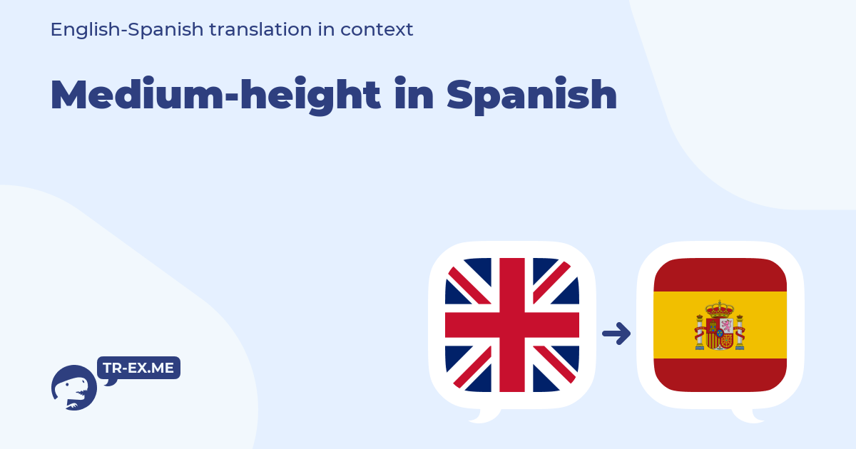 medium height in spanish