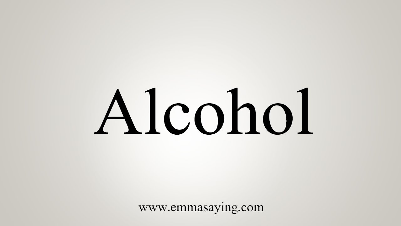 alcohol pronunciation