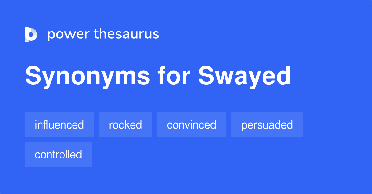 swayed synonym