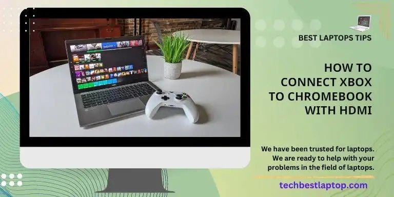 how to connect xbox to chromebook with hdmi