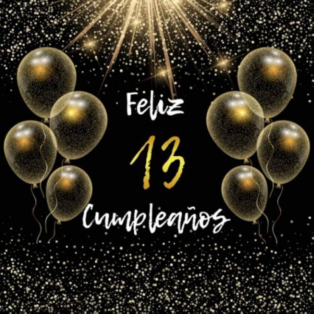 felicitaciones feliz 13 cumpleaños