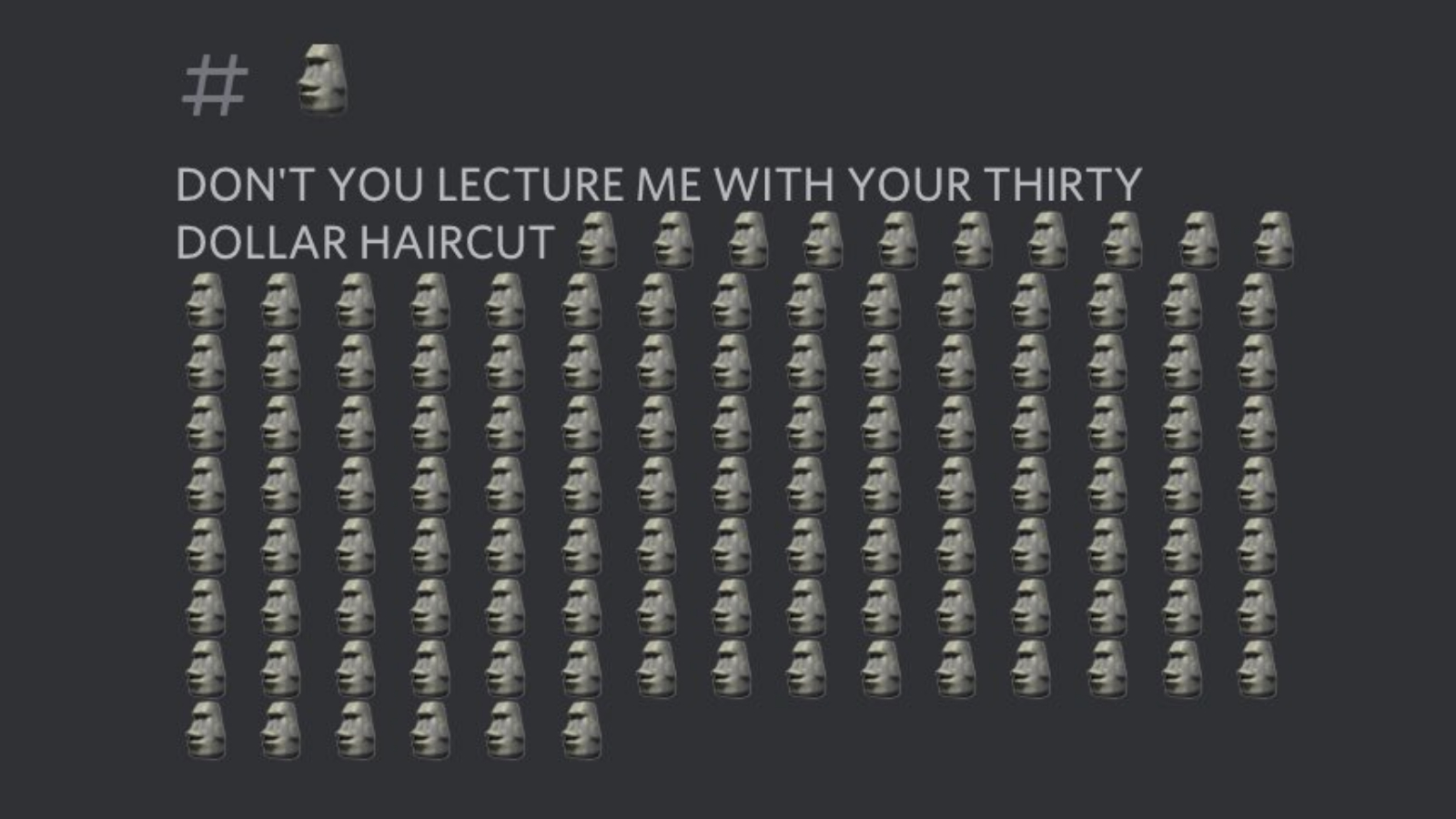 dont you lecture me with your 30 dollar haircut