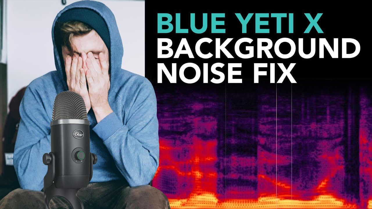 blue yeti microphone background noise