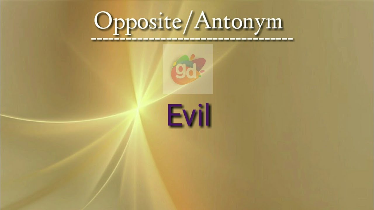 evil ka antonyms
