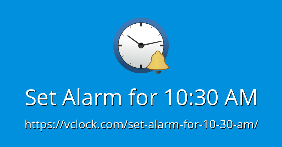 set an alarm for 10 30 am