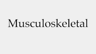 pronounce musculoskeletal