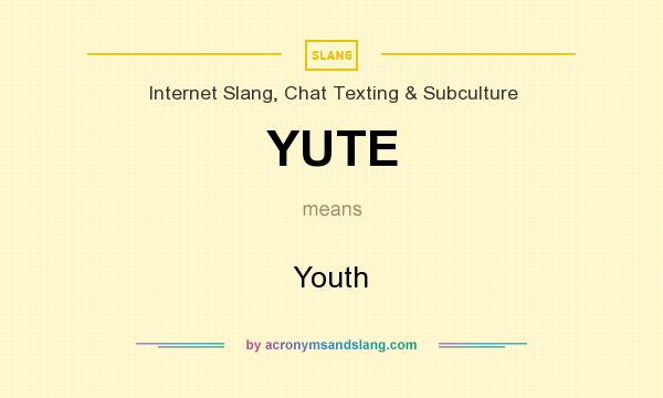 yute meaning slang