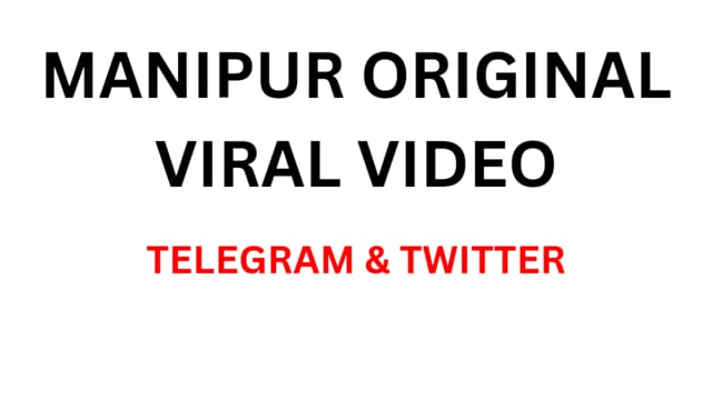 manipur viral video telegram