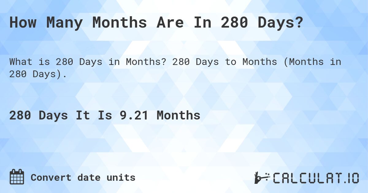 280 days in months