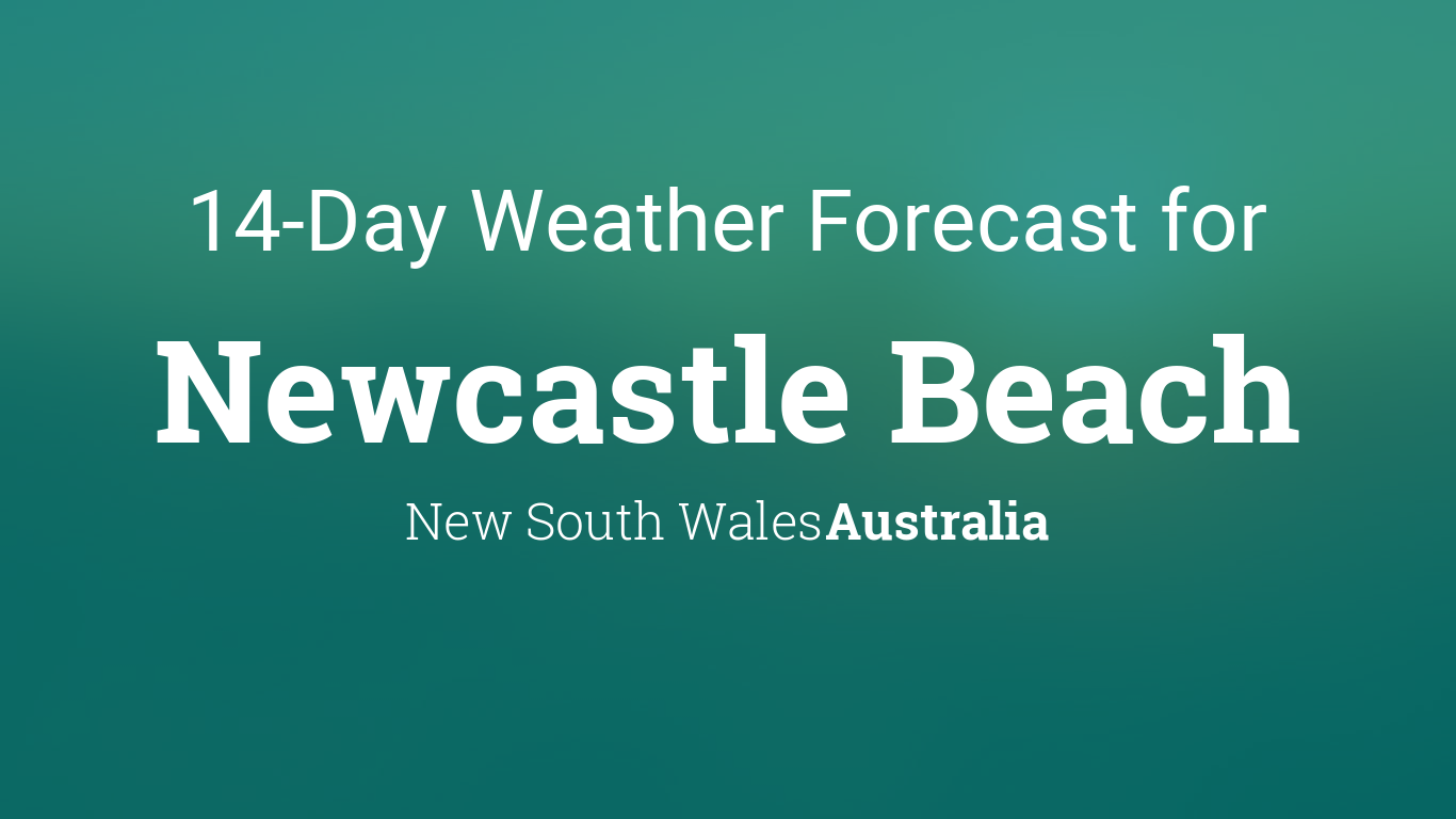 newcastle 14 day weather