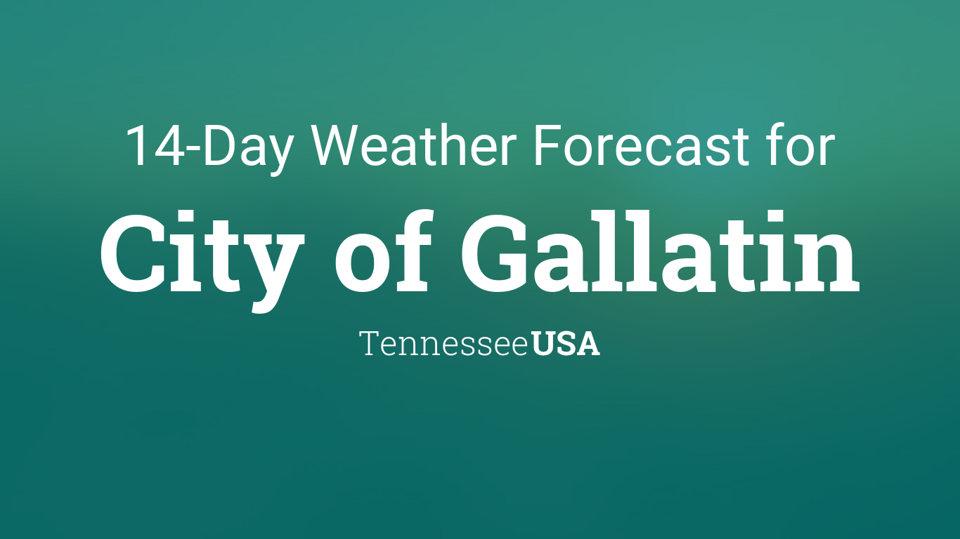 gallatin tn weather forecast