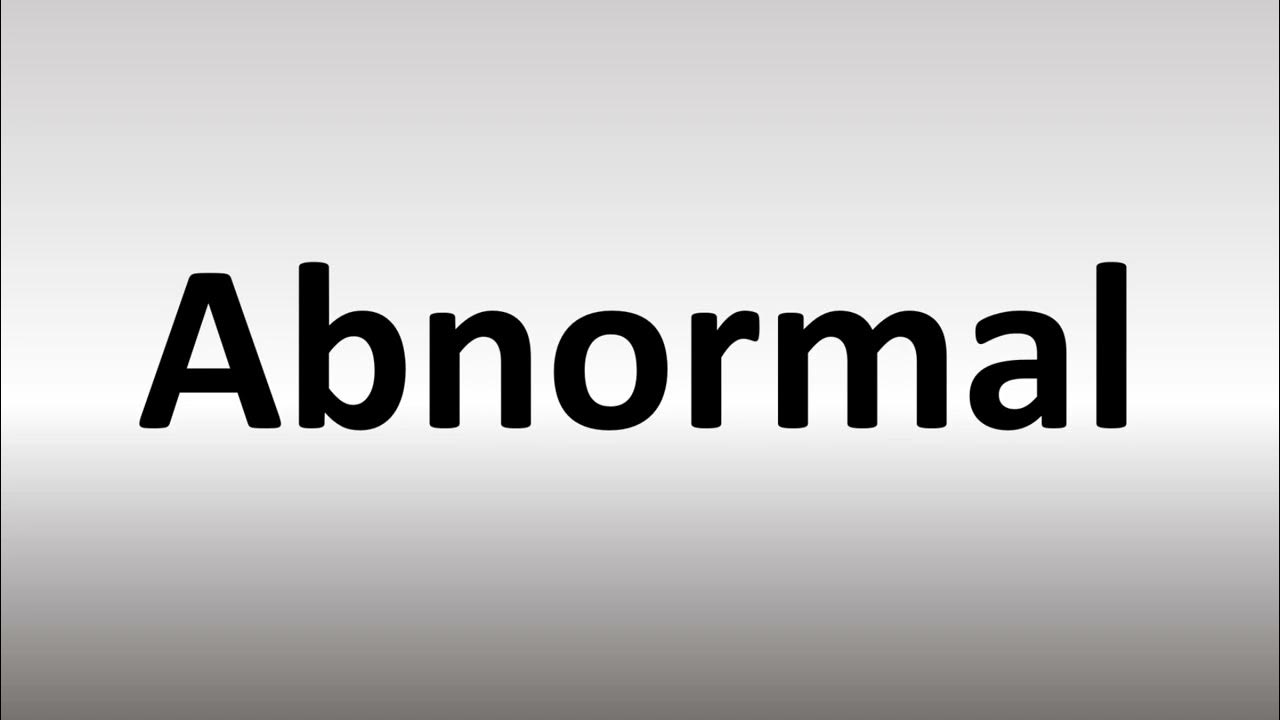 abnormalities pronunciation