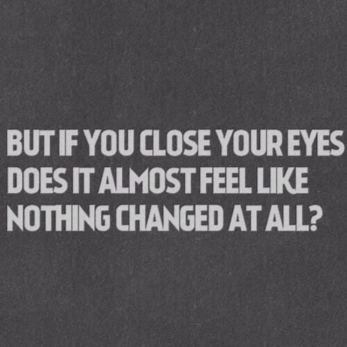 but if you close your eyes