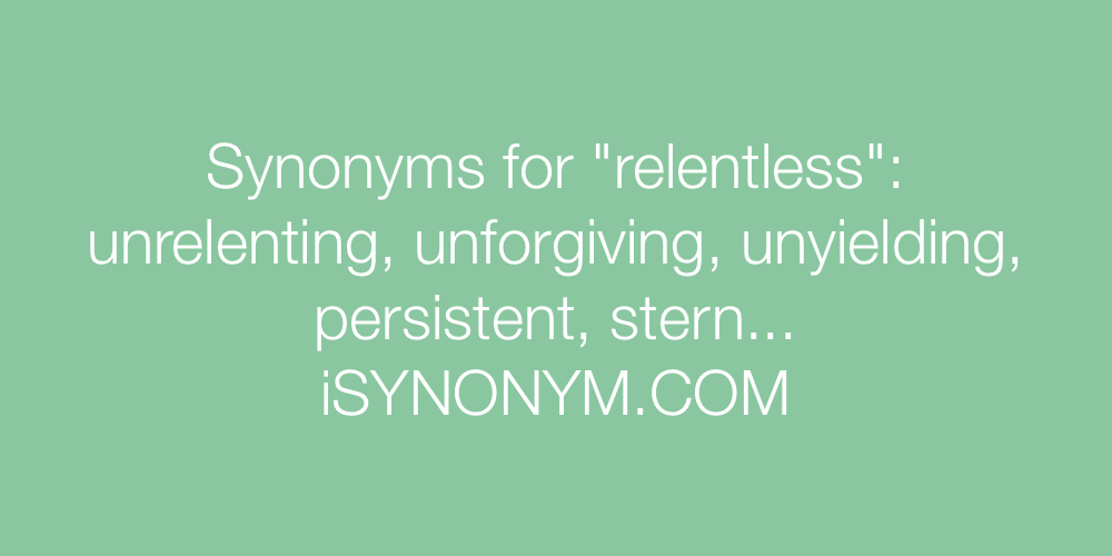 synonym for the word relentless