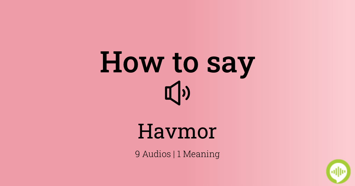 havmor pronunciation