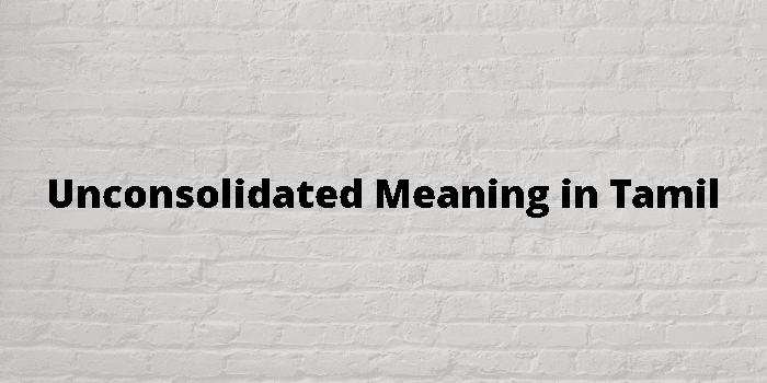 unconsolidated meaning in tamil