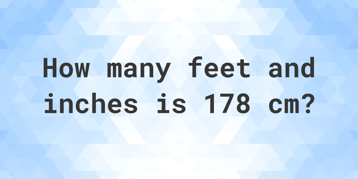 178cm to inches and feet