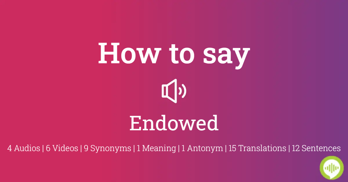 how to pronounce endowed
