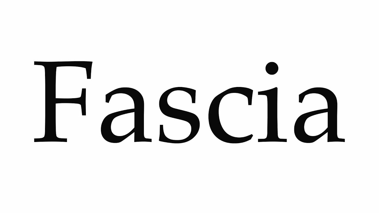 fascia pronunciation