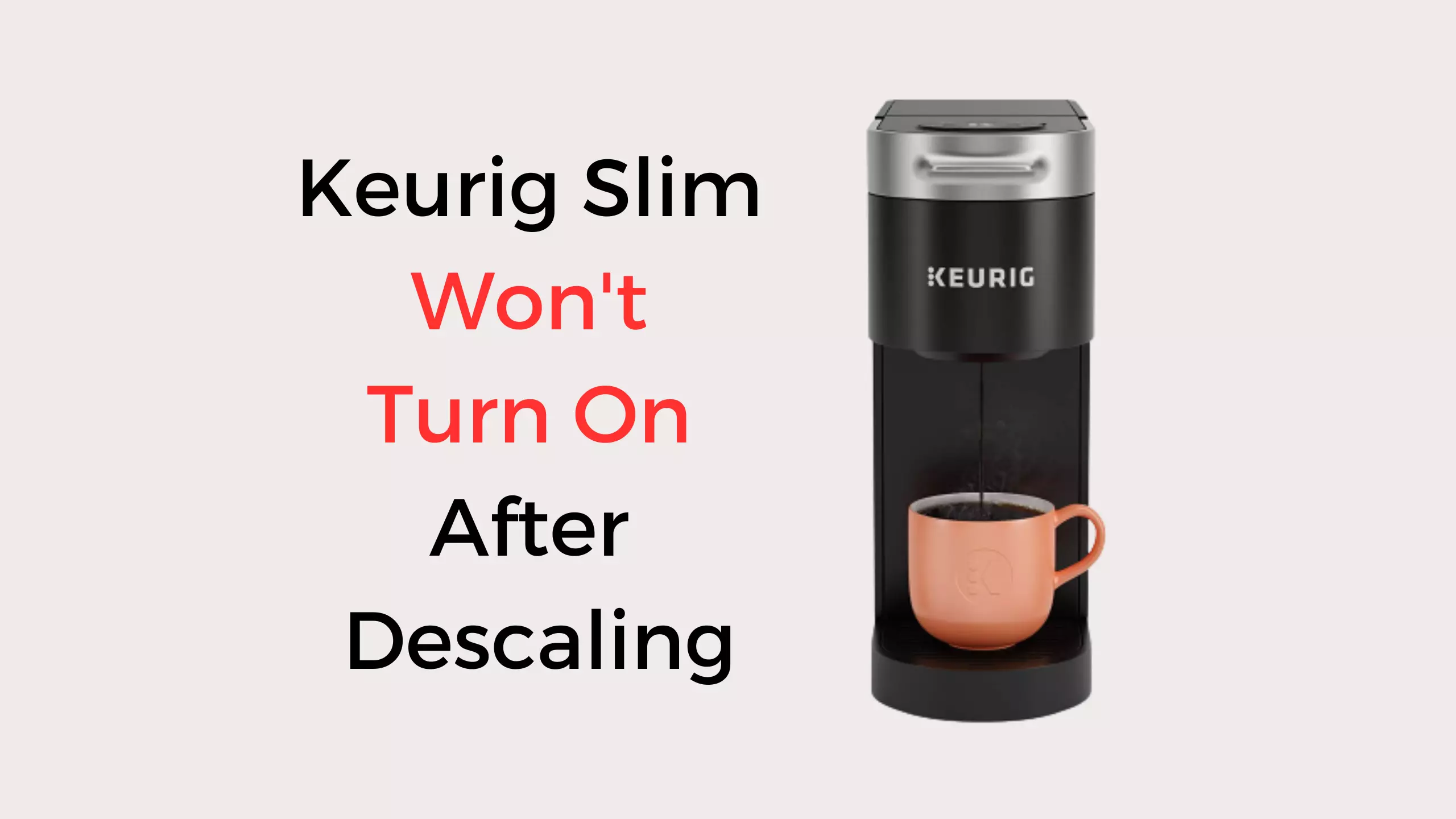 keurig wont turn on after descale