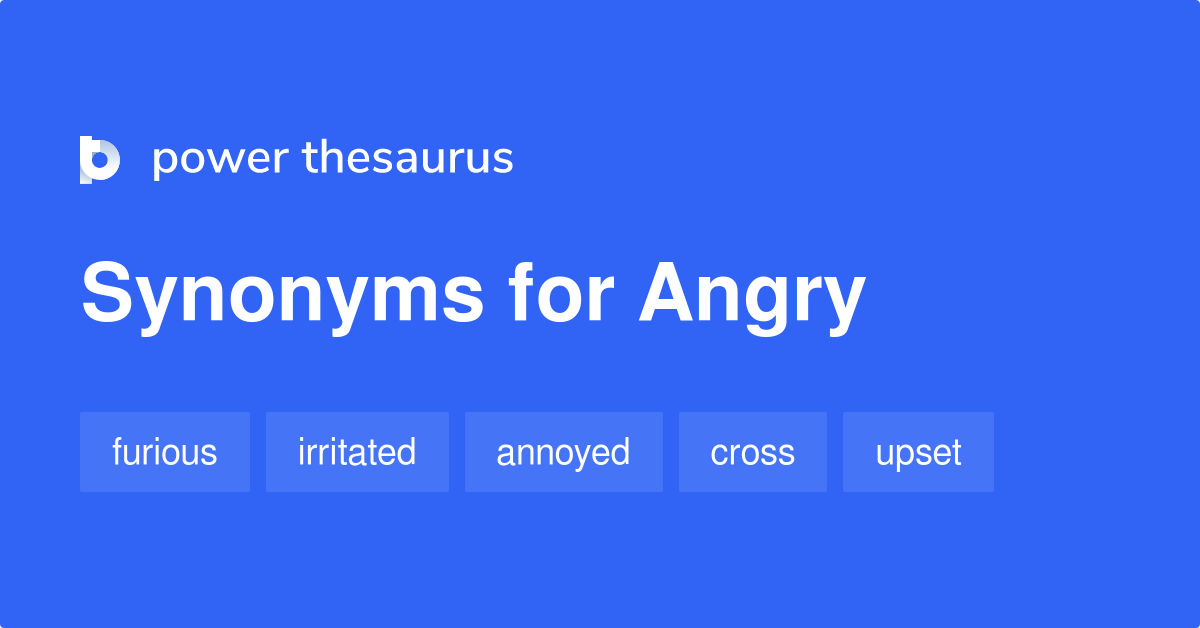 angry synonym and antonym