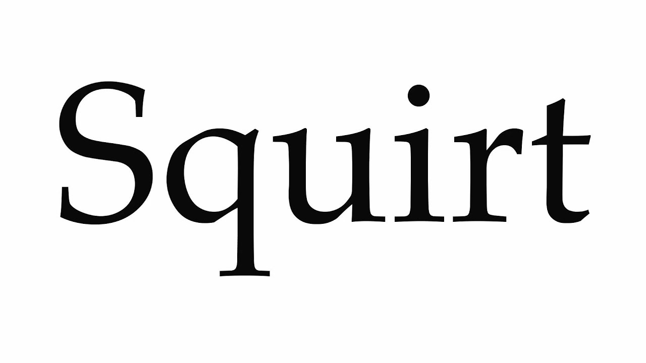 squirt pronunciation