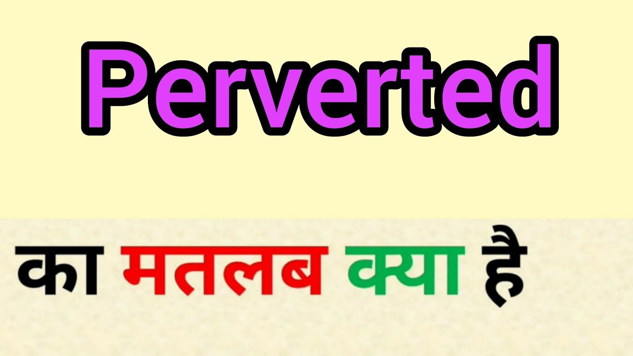 perverting meaning in hindi