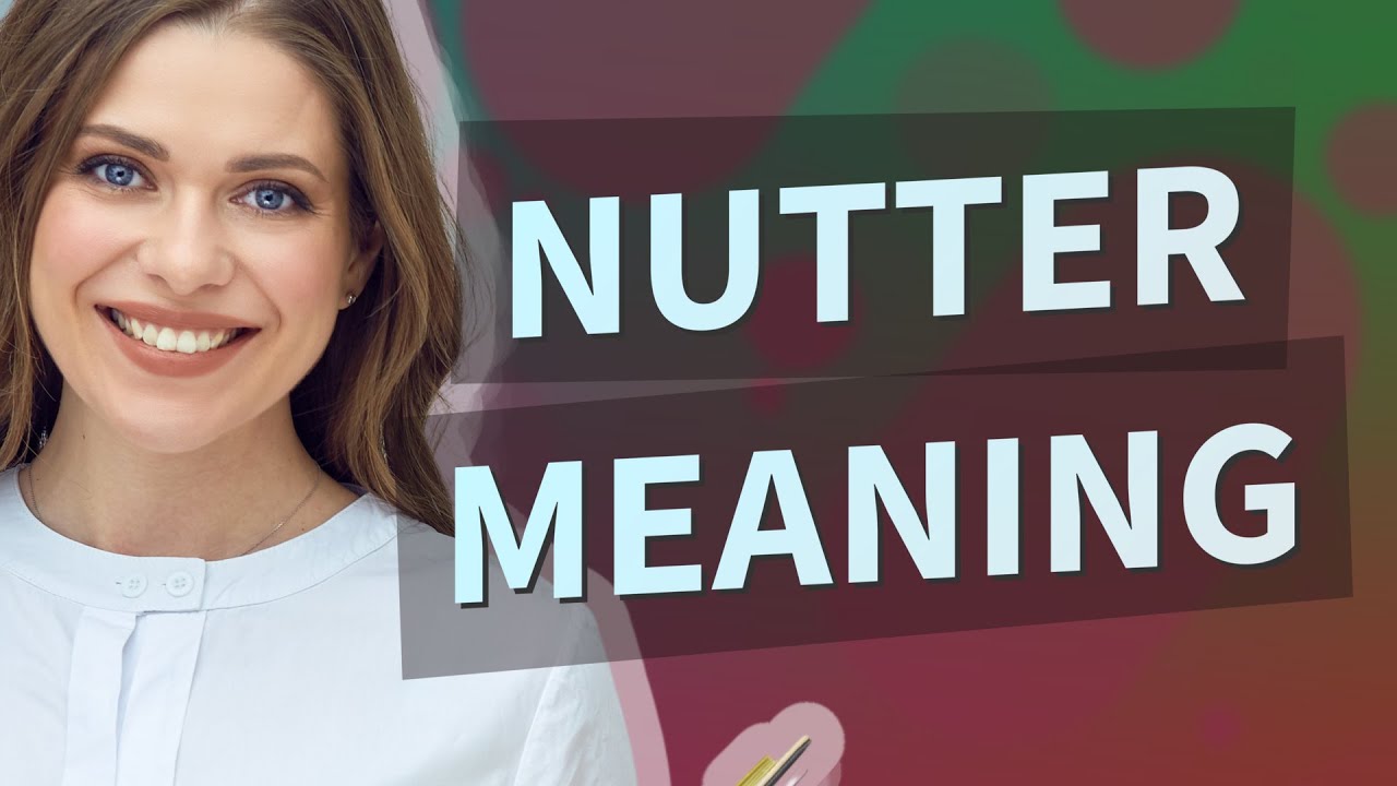 nutter meaning in hindi
