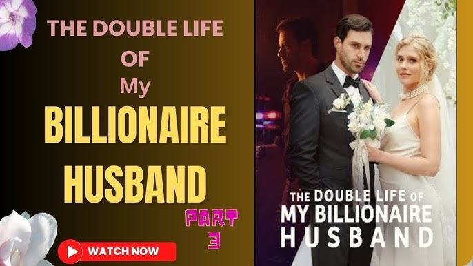 the double life of my billionaire husband