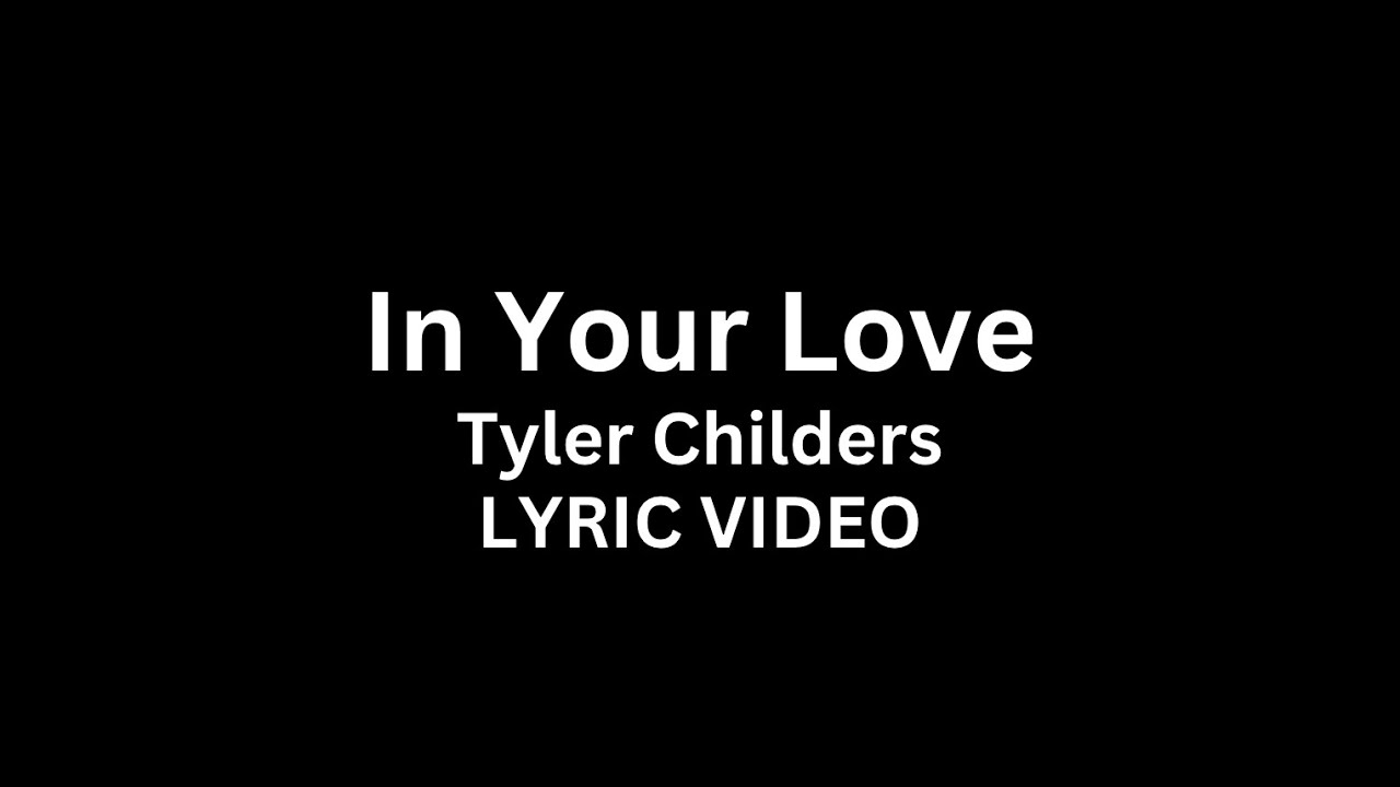 in your love tyler childers lyrics