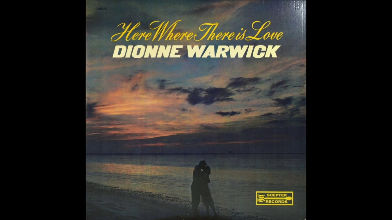 dionne warwick here where there is love